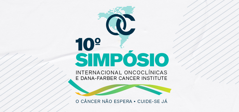10º Simpósio Internacional Oncoclínicas e Dana-Farber Cancer Institute